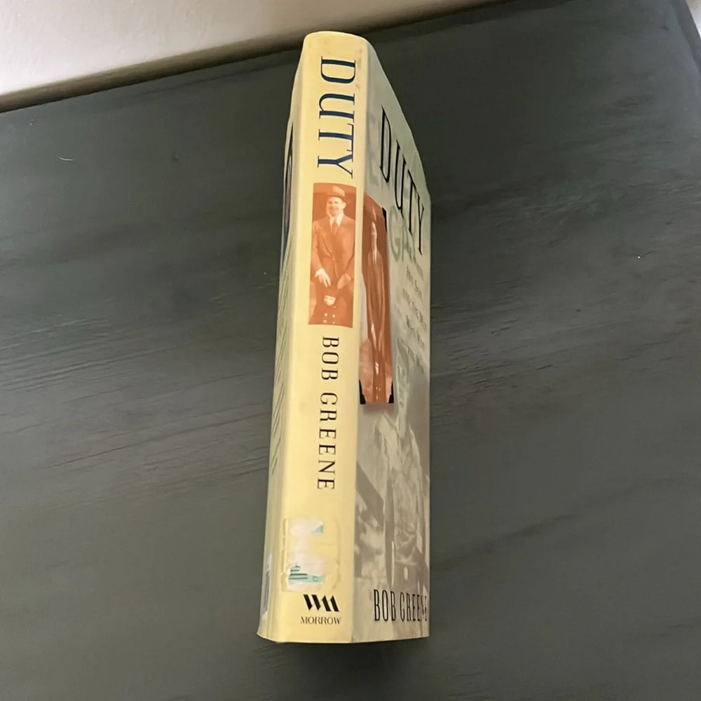 Duty : A Father, His Son,& Man Who Won the War by Bob Greene ( FIRST EDITION) HC